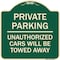 Signmission Private Parking Unauthorized Cars Will Towed Away Heavy-Gauge Aluminum Sign, 18" x 18", G-1818-23260 A-DES-G-1818-23260 - alternate 1